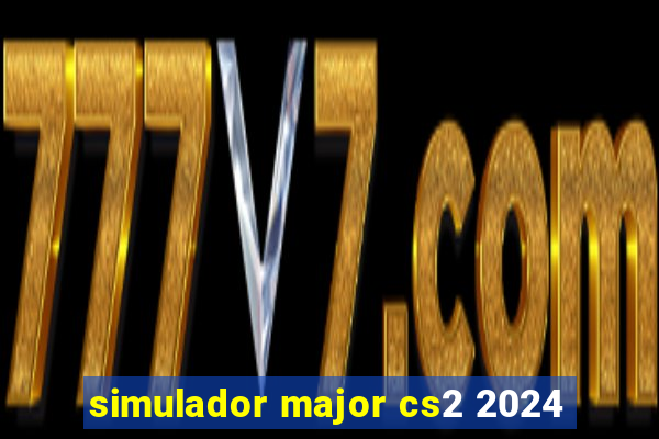 simulador major cs2 2024